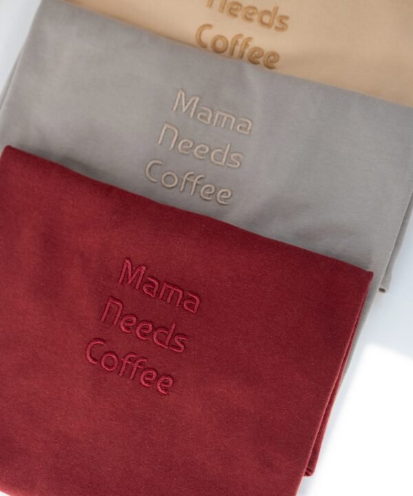 SALE Mama Needs Coffee Marškinėliai